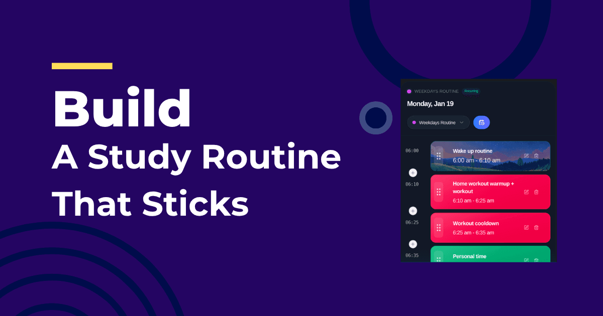How to build a sustainable study routine